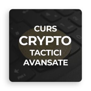 CURS CRYPTO - TACTICI AVANSATE