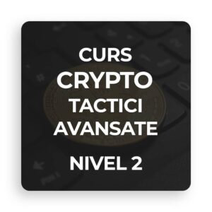 CURS CRYPTO - TACTICI AVANSATE