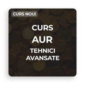 Presale: Curs Aur Tehnici Avansate