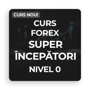 Curs Forex Super Incepatori