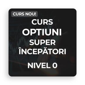 Curs Optiuni Super Incepatori