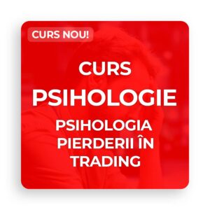 Curs Psihologie - Psihologia Pierderii in Trading