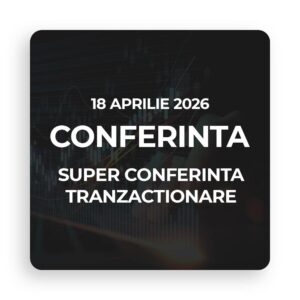 Super Conferinta Tranzactionare - 18 Aprilie 2026
